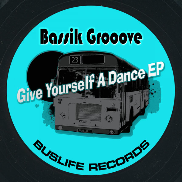 Bassik Grooove - Give Yourself A Dance EP [BLR037]